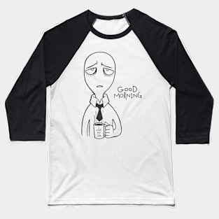 Good morning t-shirt Baseball T-Shirt